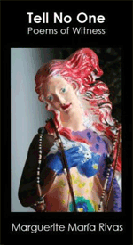 Tell No One: poem of witnes by Margueritte Rivas