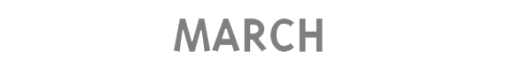 MARCH