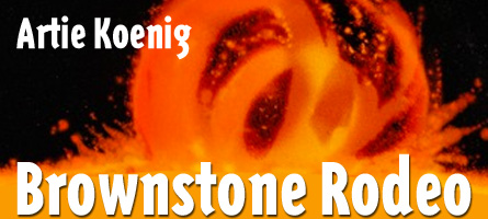Artie Koenig Brownstone Rodeo